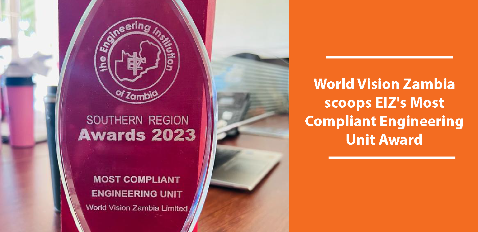 World Vision Zambia scoops EIZ's Most Compliant Engineering Unit Award